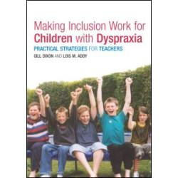 Making Inclusion Work for Children with Dyspraxia Making Inclusion Work for Children with Dyspraxia