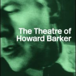 The Theatre of Howard Barker