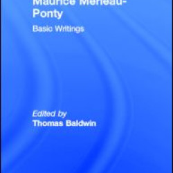 Maurice Merleau-Ponty: Basic Writings Maurice Merleau-Ponty: Basic Writings