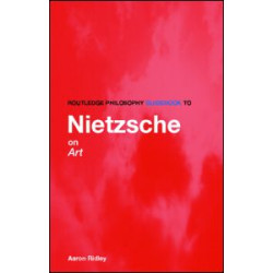 Routledge Philosophy GuideBook to Nietzsche on Art Routledge Philosophy GuideBook to Nietzsche on Art
