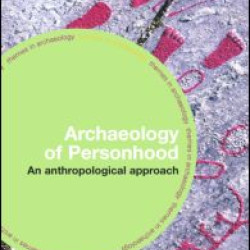 The Archaeology of Personhood The Archaeology of Personhood