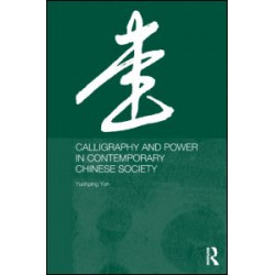 Calligraphy and Power in Contemporary Chinese Society