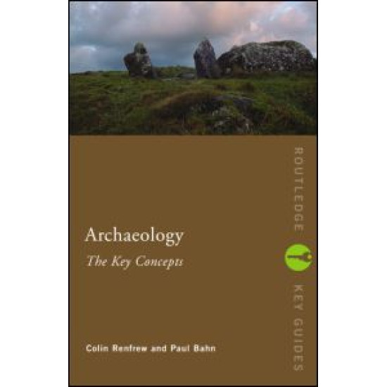 Archaeology: The Key Concepts Archaeology: The Key Concepts