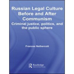 Russian Legal Culture Before and After Communism Russian Legal Culture Before and After Communism