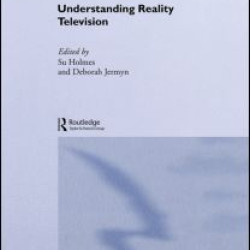 UNDERSTANDING REALITY TELEVISION UNDERSTANDING REALITY TELEVISION