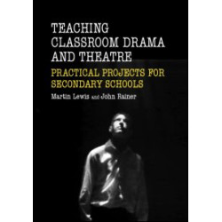 Teaching Classroom Drama and Theatre