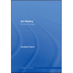 Art History: The Key Concepts Art History: The Key Concepts