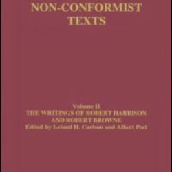 The Writings of Robert Harrison and Robert Browne The Writings of Robert Harrison and Robert Browne