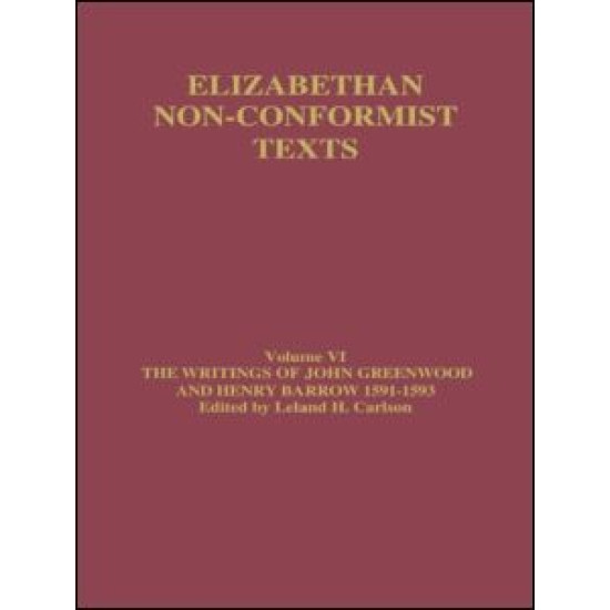 The Writings of John Greenwood and Henry Barrow 1591-1593