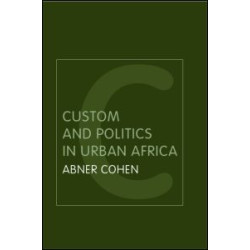 Custom and Politics in Urban Africa Custom and Politics in Urban Africa