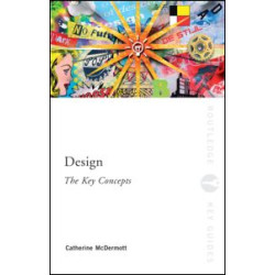 Design: The Key Concepts Design: The Key Concepts