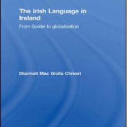 The Irish Language in Ireland The Irish Language in Ireland