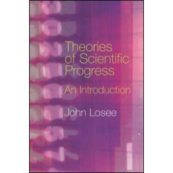 Theories of Scientific Progress Theories of Scientific Progress