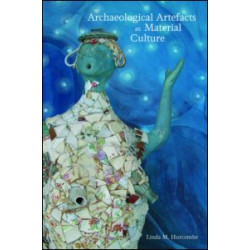 Archaeological Artefacts as Material Culture Archaeological Artefacts as Material Culture