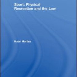 Sport, Physical Recreation and the Law Sport, Physical Recreation and the Law