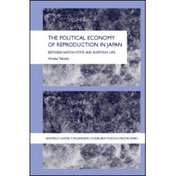 The Political Economy of Reproduction in Japan The Political Economy of Reproduction in Japan