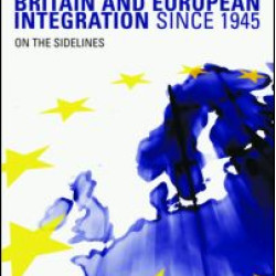 Britain and European Integration since 1945