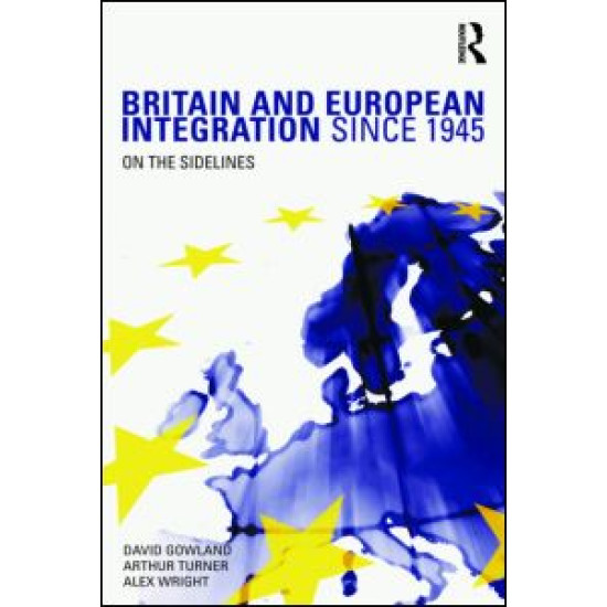 Britain and European Integration since 1945