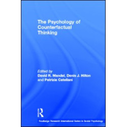 The Psychology of Counterfactual Thinking The Psychology of Counterfactual Thinking