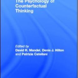 The Psychology of Counterfactual Thinking The Psychology of Counterfactual Thinking