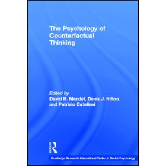 The Psychology of Counterfactual Thinking