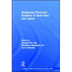 Designing Financial Systems for East Asia and Japan
