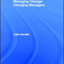 Managing Change / Changing Managers Managing Change / Changing Managers