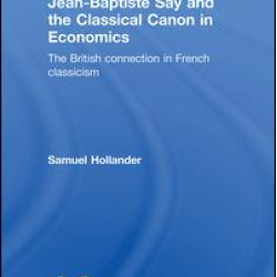 Jean-Baptiste Say and the Classical Canon in Economics Jean-Baptiste Say and the Classical Canon in Economics