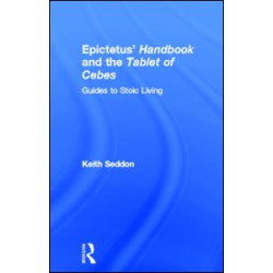 Epictetus' Handbook and the Tablet of Cebes Epictetus' Handbook and the Tablet of Cebes