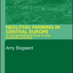 Neolithic Farming in Central Europe Neolithic Farming in Central Europe