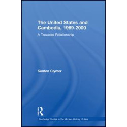 The United States and Cambodia, 1969-2000 The United States and Cambodia, 1969-2000