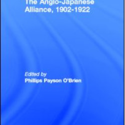 The Anglo-Japanese Alliance, 1902-1922 The Anglo-Japanese Alliance, 1902-1922