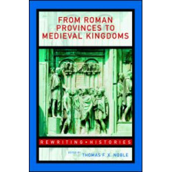 From Roman Provinces to Medieval Kingdoms