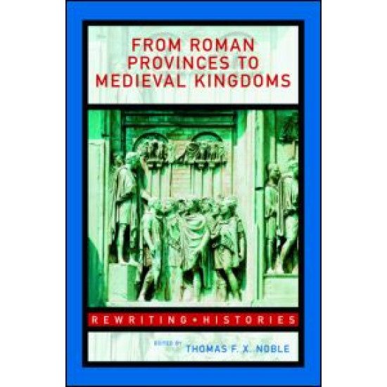 From Roman Provinces to Medieval Kingdoms