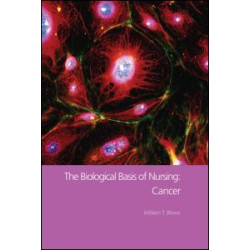 The Biological Basis of Nursing: Cancer The Biological Basis of Nursing: Cancer