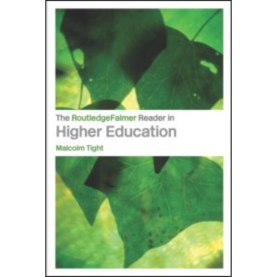 The RoutledgeFalmer Reader in Higher Education