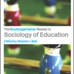 The RoutledgeFalmer Reader in Sociology of Education