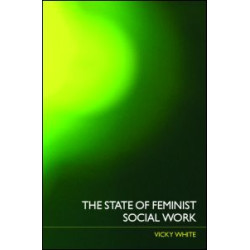 The State of Feminist Social Work The State of Feminist Social Work