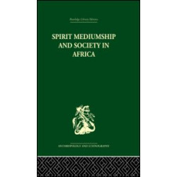 Spirit Mediumship and Society in Africa Spirit Mediumship and Society in Africa