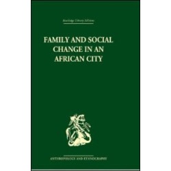 Family and Social Change in an African City Family and Social Change in an African City