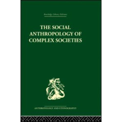 Social Anthropology of Complex Societies Social Anthropology of Complex Societies