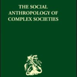 Social Anthropology of Complex Societies Social Anthropology of Complex Societies