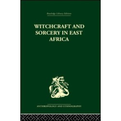 Witchcraft and Sorcery in East Africa Witchcraft and Sorcery in East Africa