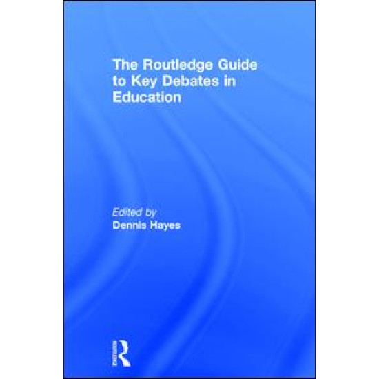 The RoutledgeFalmer Guide to Key Debates in Education