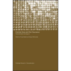 Central Asia and the Caucasus Central Asia and the Caucasus
