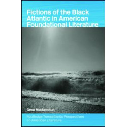 Fictions of the Black Atlantic in American Foundational Literature
