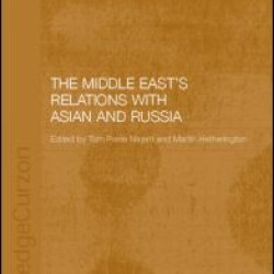 The Middle East's Relations with Asia and Russia