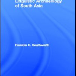 Linguistic Archaeology of South Asia Linguistic Archaeology of South Asia