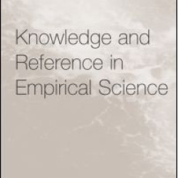 Knowledge and Reference in Empirical Science Knowledge and Reference in Empirical Science