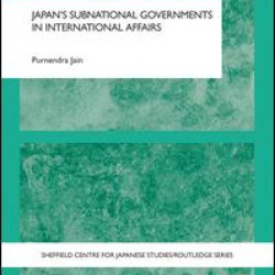 Japan's Subnational Governments in International Affairs